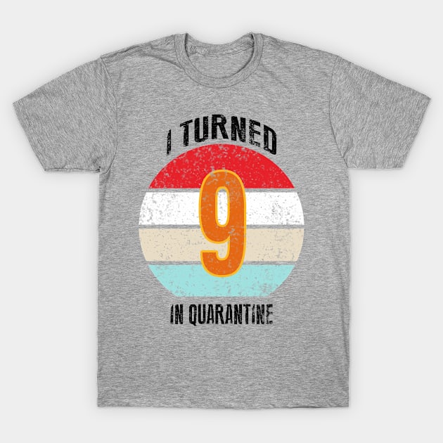 9th birthday in quarantine T-Shirt by GREEN GRAPE